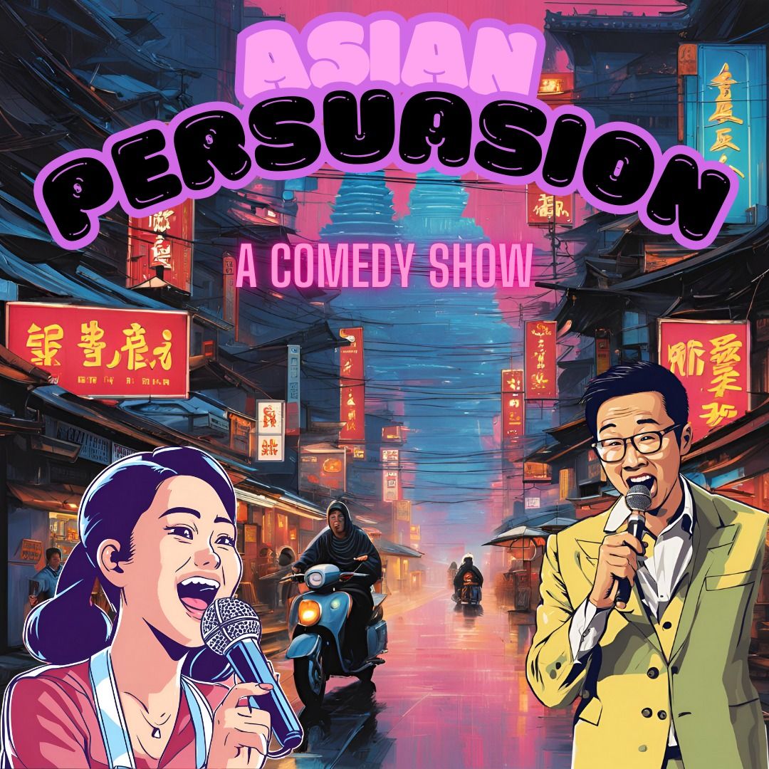 The Punch-up Presents: Asian Persuasion - an all-action, all- out funny, all-Asian Comedy Show!