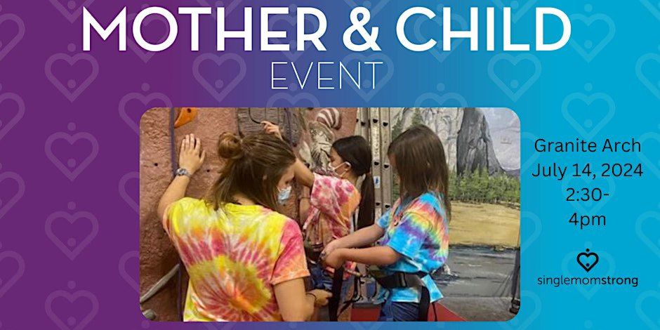 SMS Sacramento- Mother & Child Event at Granite Arch Climbing Center