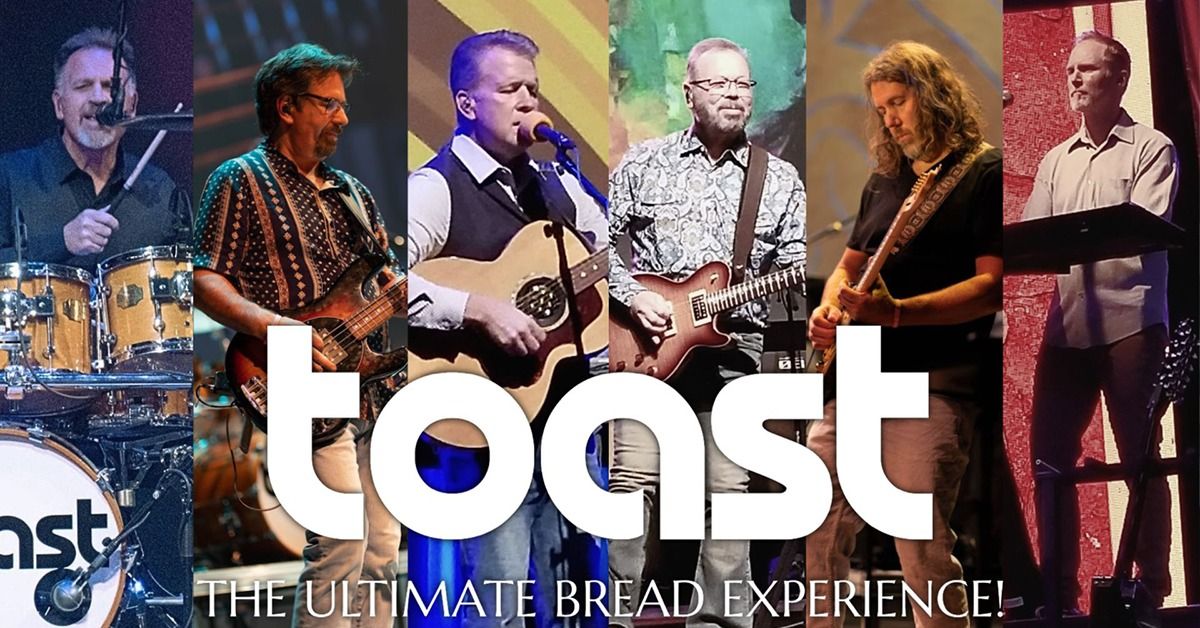 TOAST: The Ultimate BREAD Experience (2nd Show Added By Popular Demand! 4:30PM)