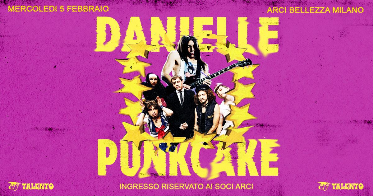 DANIELLE + PUNKCAKE | Milano, Arci Bellezza