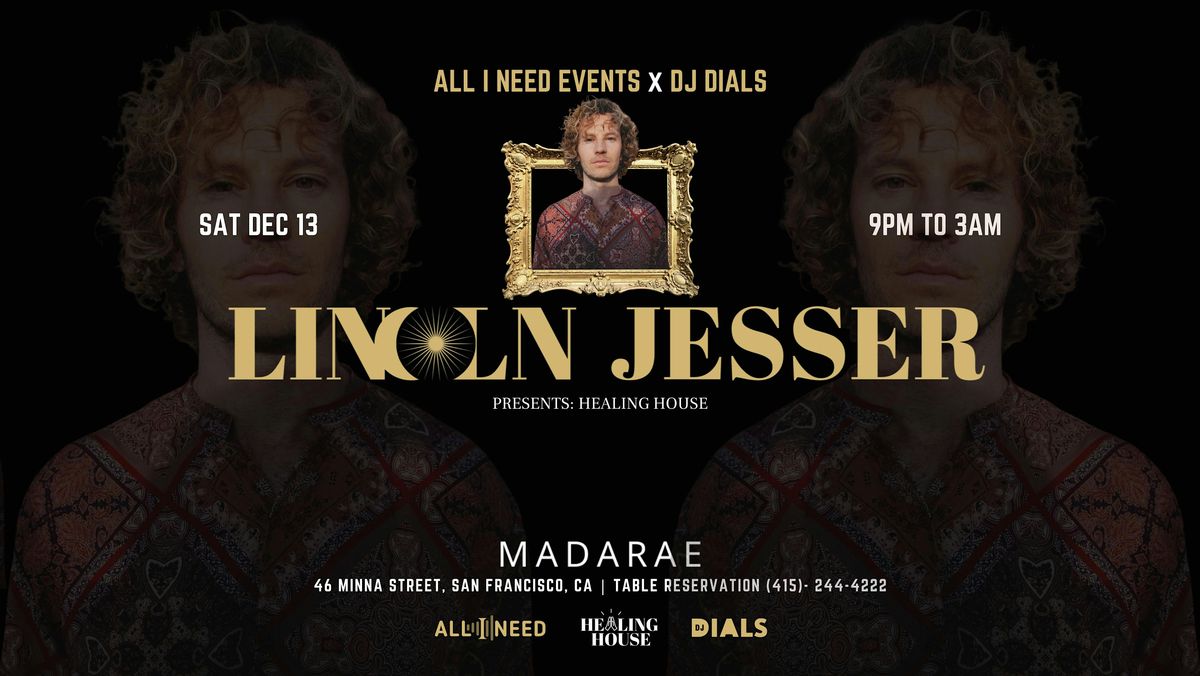 LINCOLN JESSER [HEALING HOUSE] at MADARAE