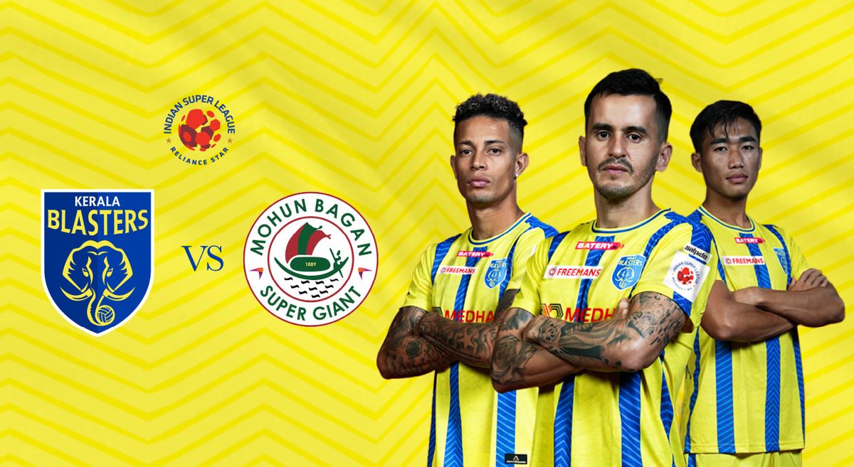 ISL 2024-25: Kerala Blasters FC vs Mohun Bagan Super Giants