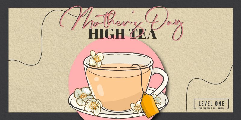 Mother's Day High Tea on Level One