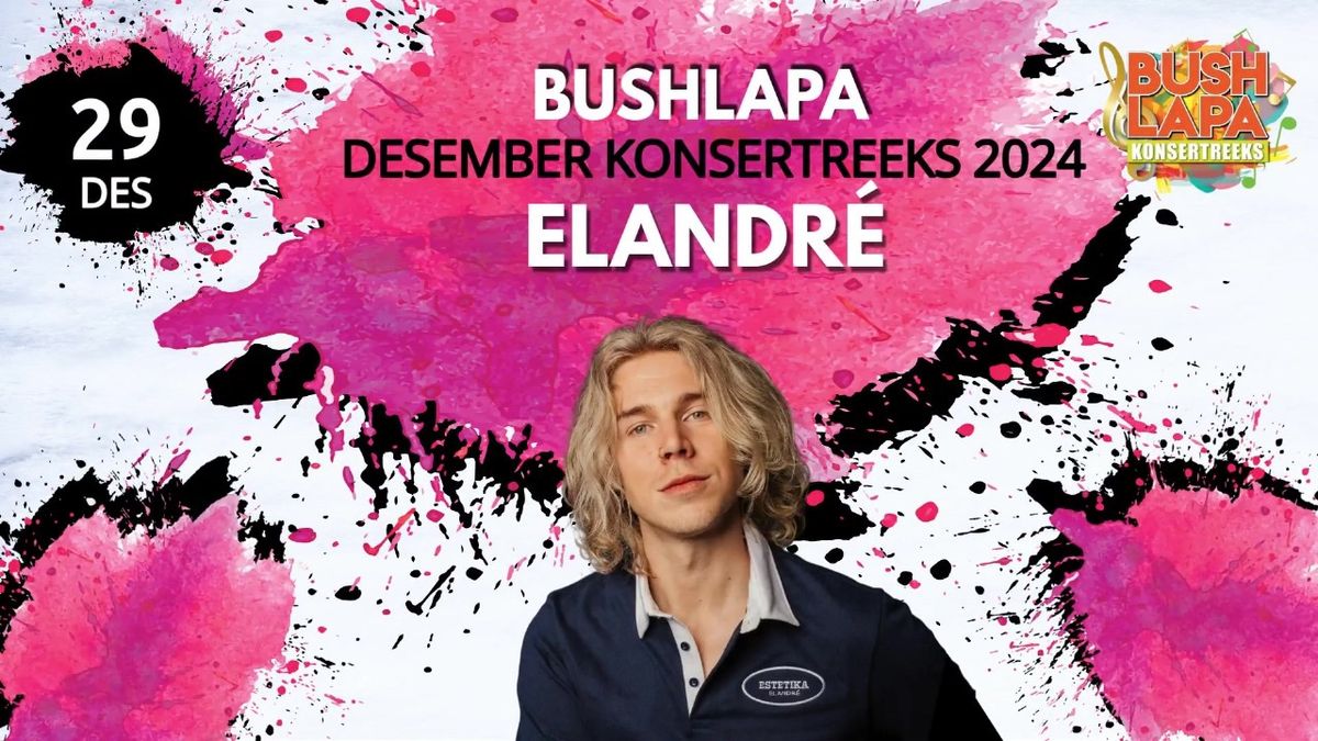 Elandre - Bush Lapa Konsertreeks 2024.