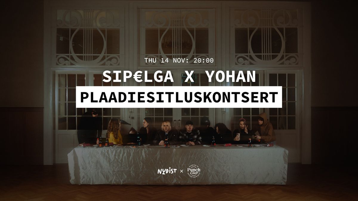 SIP\u20acLGA x YOHAN Plaadiesitluskontsert @ SUHE