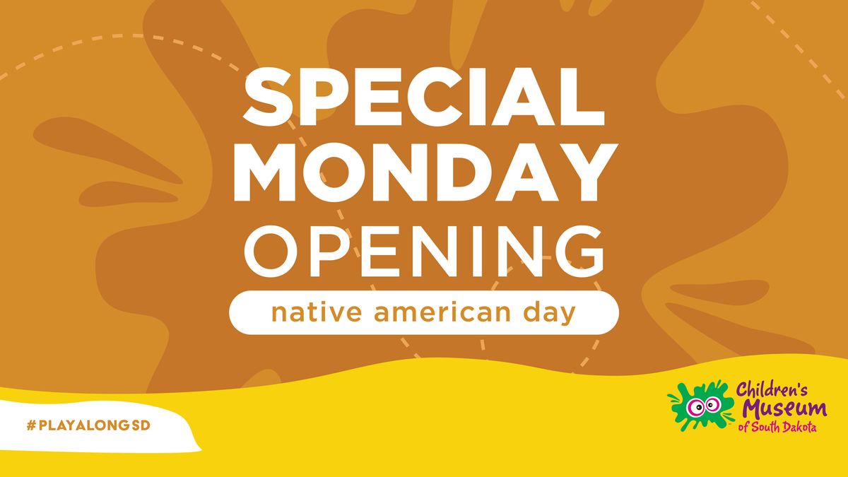 Special Monday Opening - Native American Day