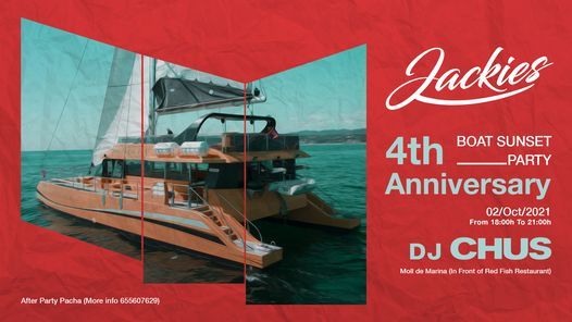 JACKIES 4th Anniversary - Sunset Boat Party with Dj Chus + afterparty Pacha