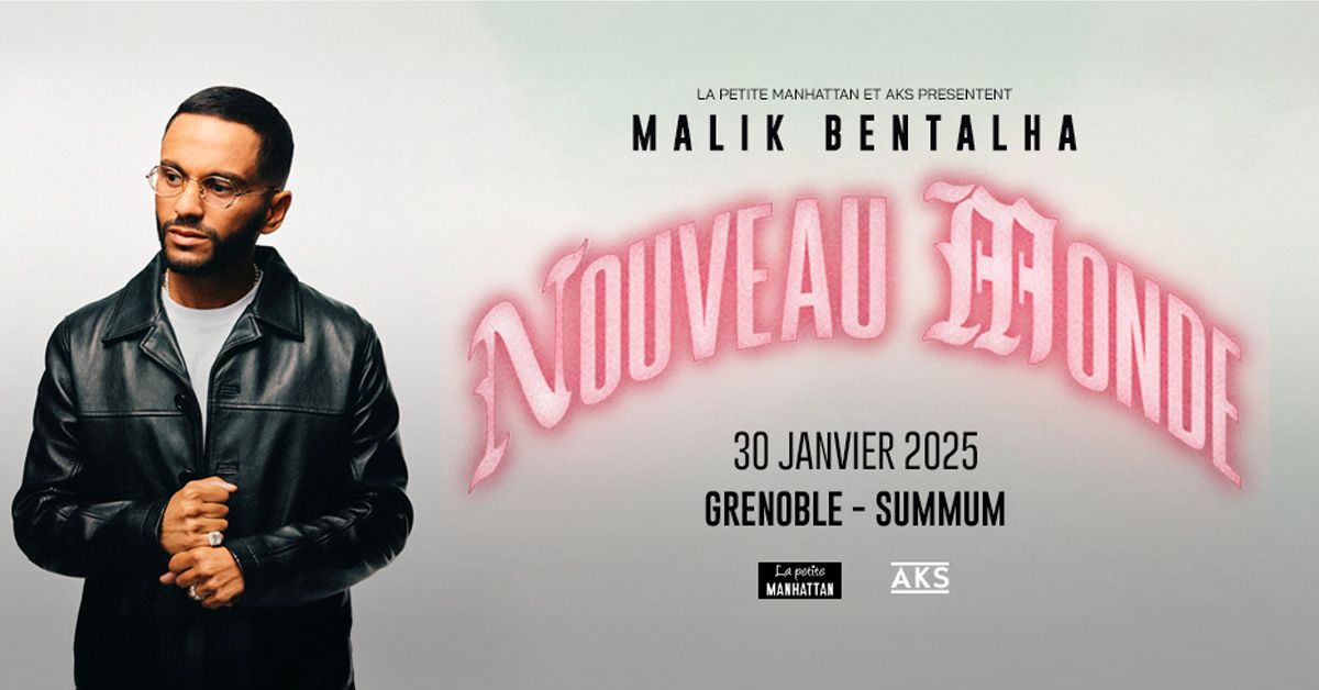 MALIK BENTALHA \u2022 Summum, Grenoble \u2022 Jeudi 30 janvier 2025