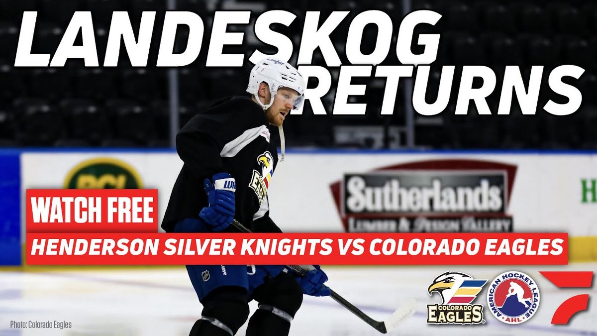 Colorado Eagles at Henderson Silver Knights