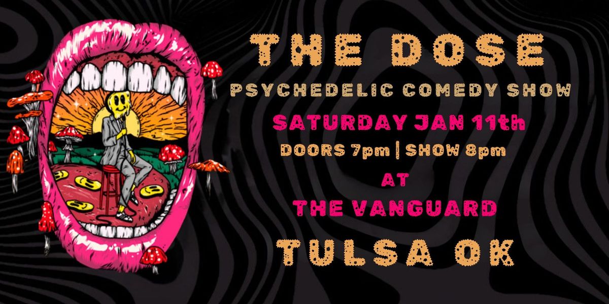 THE DOSE: A PSYCHEDELIC COMEDY EXPERIENCE 