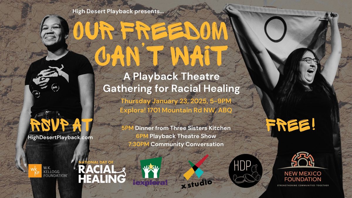 Our Freedom Can\u2019t Wait: A Playback Theatre Gathering For Racial Healing