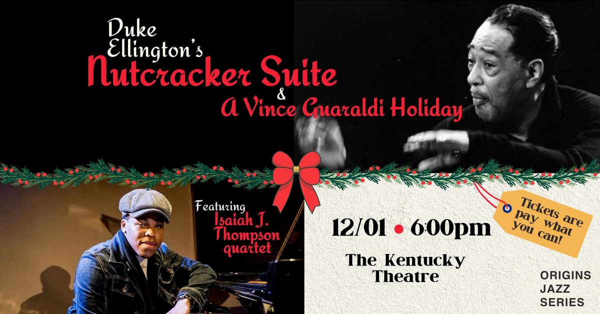 A Vince Guaraldi Holiday + Duke Ellington Nutcracker Suite featuring the Isaiah Thompson Quartet