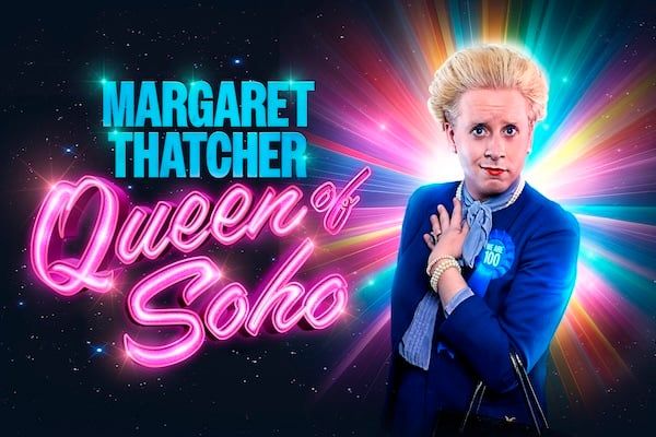 Margaret Thatcher Queen of Soho