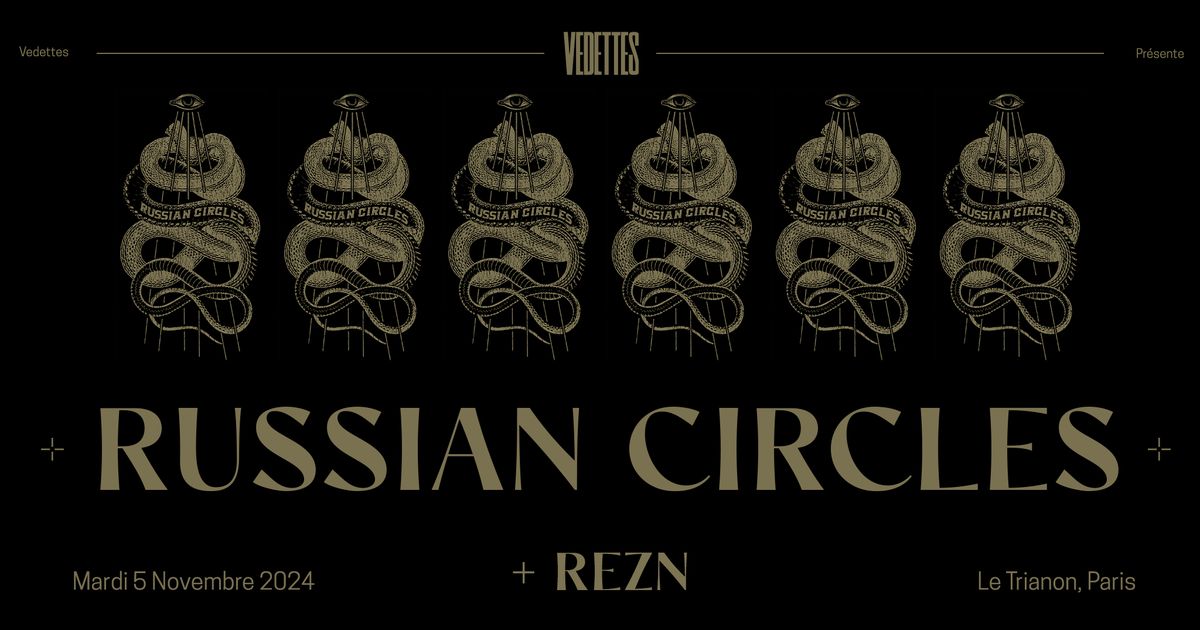 RUSSIAN CIRCLES + REZN | Le Trianon