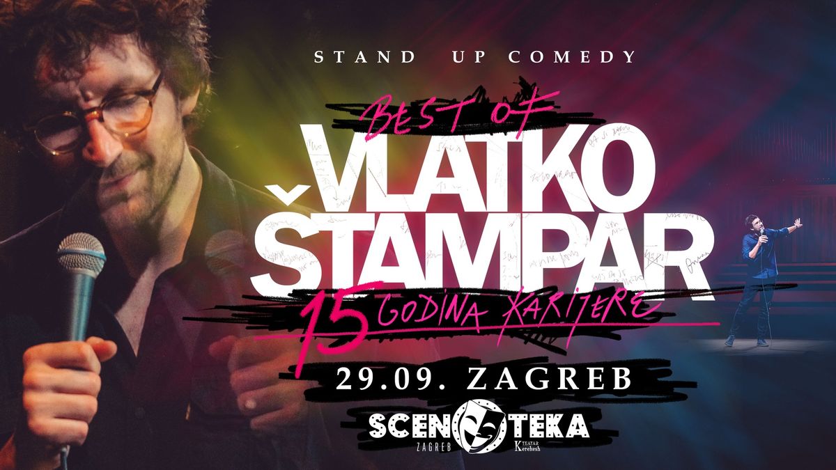 BEST OF -VLATKO \u0160TAMPAR- 15godina karijere -stand up - ZAGREB