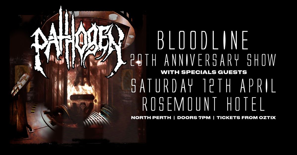 PATHOGEN "BLOODLINE" 20TH ANNIVERSARY SHOW | Rosemount Hotel, North Perth WA