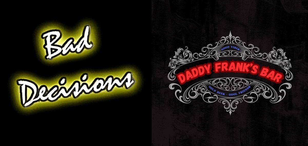 Bad Decisions at Daddy Frank's Bar!