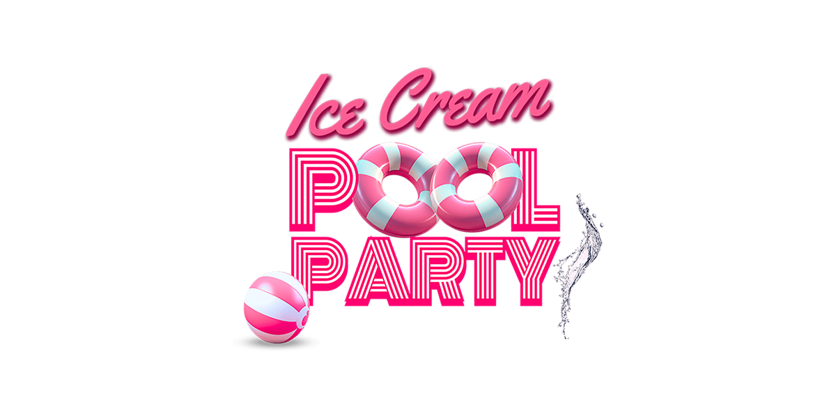 ICE CREAM POOL PARTY - Memorial Day