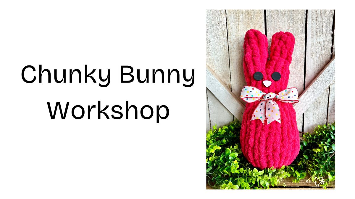 Leavenworth Chunky Bunny Workshop Choose your color