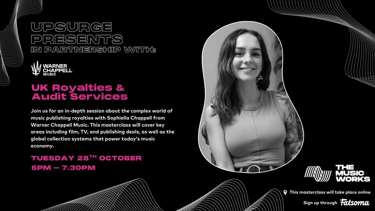 Upsurge x Warner Chappell Music Masterclass: UK Royalties &amp; Audit Services