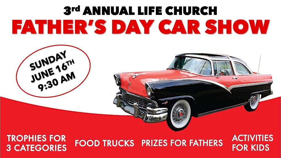 3rd Annual Life Church Father's Day Car Show