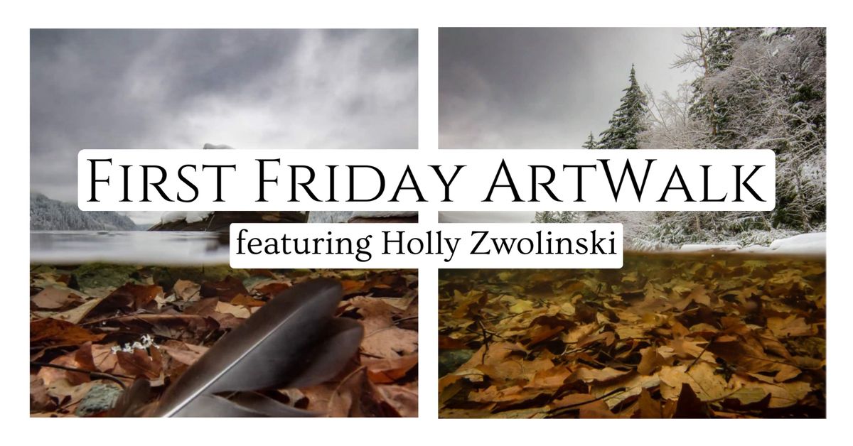 First Friday ArtWalk featuring Holly Zwolinski