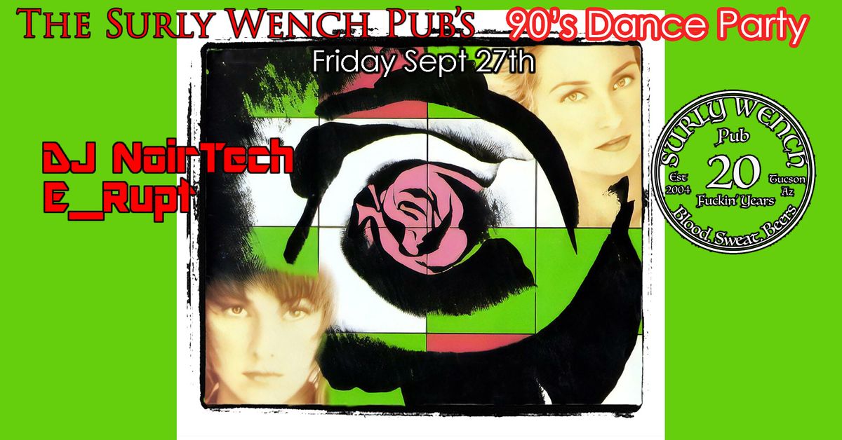 90s Dance Party at the Surly Wench Pub with DJ NoirTech & E_Rupt! \/ Friday Sept 27th \/ 9p \/ 21+ \/ $5