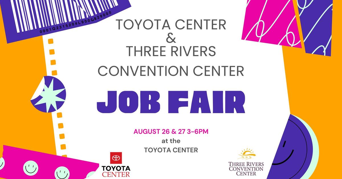 Toyota Center & Three Rivers Convention Center Job Fair