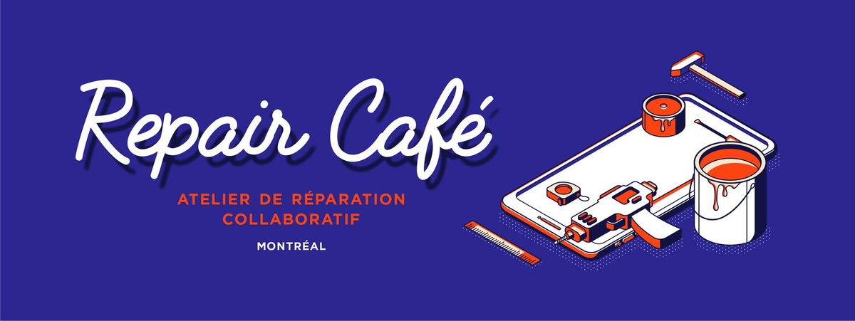 Repair Caf\u00e9 R\u00e9paration - 22 f\u00e9vrier 2025