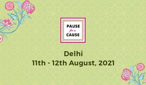 Pause for a Cause, Aga Khan Hall, New Delhi, 11 August to 12 August