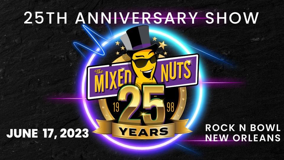 The Mixed Nuts 25 Year Anniversary Show Saturday June 17 Rock N