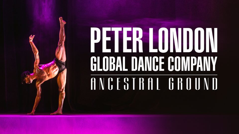 Peter London Global Dance Company:  Ancestral Ground