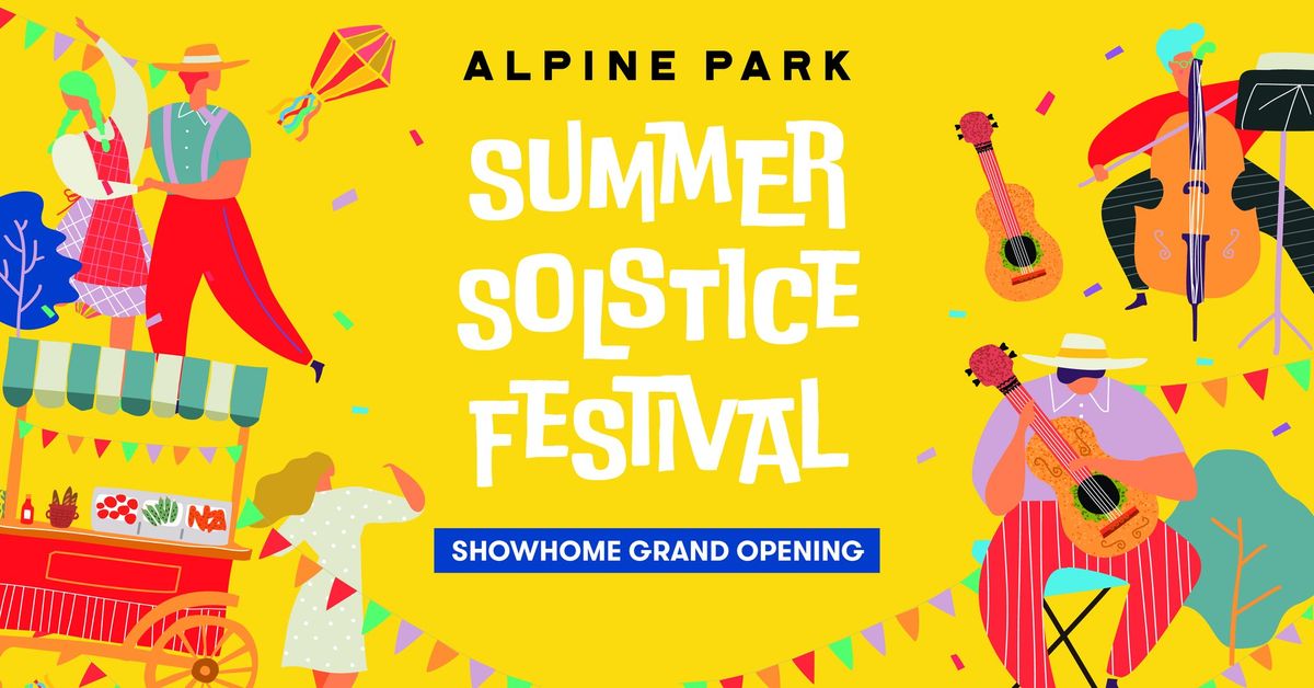 Summer Solstice Festival - Showhome Grand Opening