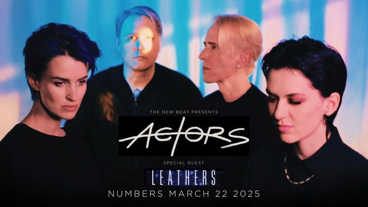 ACTORS with Special Guests: LEATHERS Live at NUMBERS!