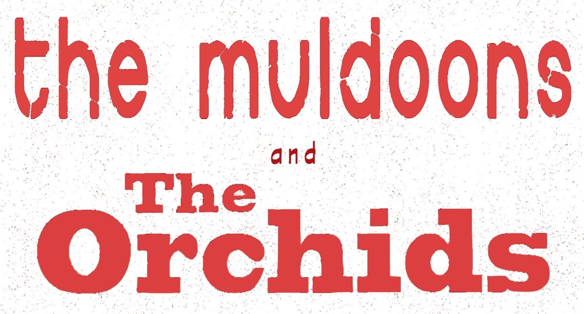 The Muldoons & The Orchids