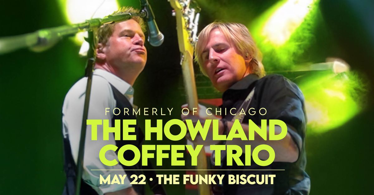 Formerly Of Chicago - The Howland \/ Coffey Trio