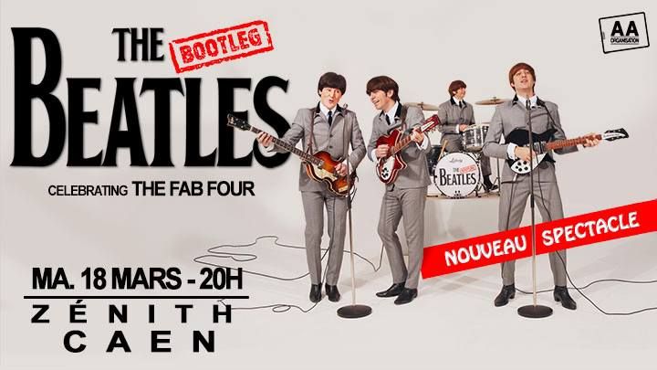 The Bootleg Beatles - Caen \u2022 Z\u00e9nith