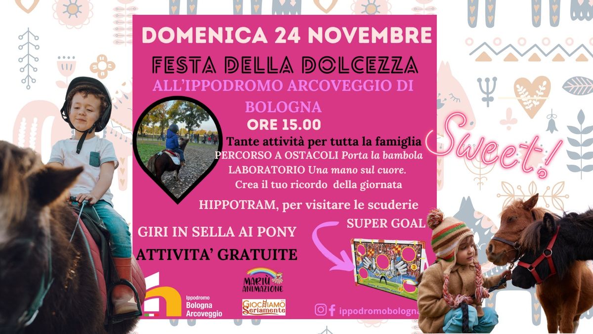 \ud83c\udf80 FESTA DELLA DOLCEZZA \ud83c\udf80 all\u2019Ippodromo di Bologna!!!!!