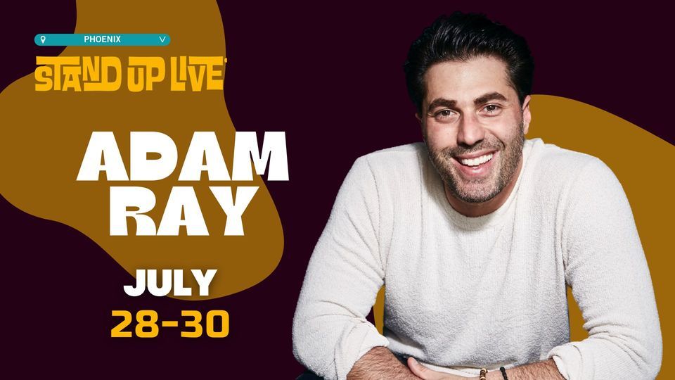 Adam Ray Sign ADAM RAY @ STAND UP LIVE, Stand Up Live - Phoenix, 28 July to 30 July