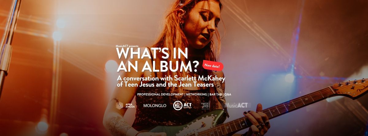 What's in an album? A conversation with Scarlett McKahey - Teen Jesus and the Jean Teasers