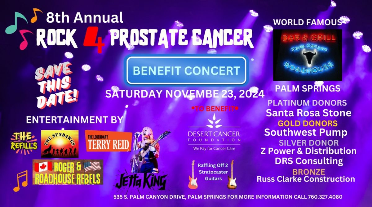 8th Annual Rock 4 Prostate Cancer\ud83c\udfb8 Sat Nov. 23, 2024 at The World Famous Palm Canyon Roadhouse