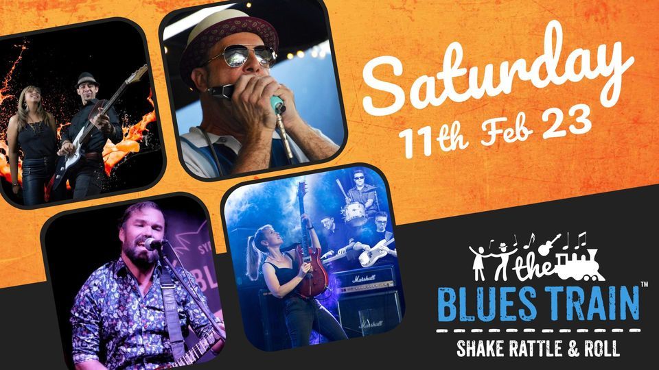 Sat 11 Feb 2023 ~ The Blues Train