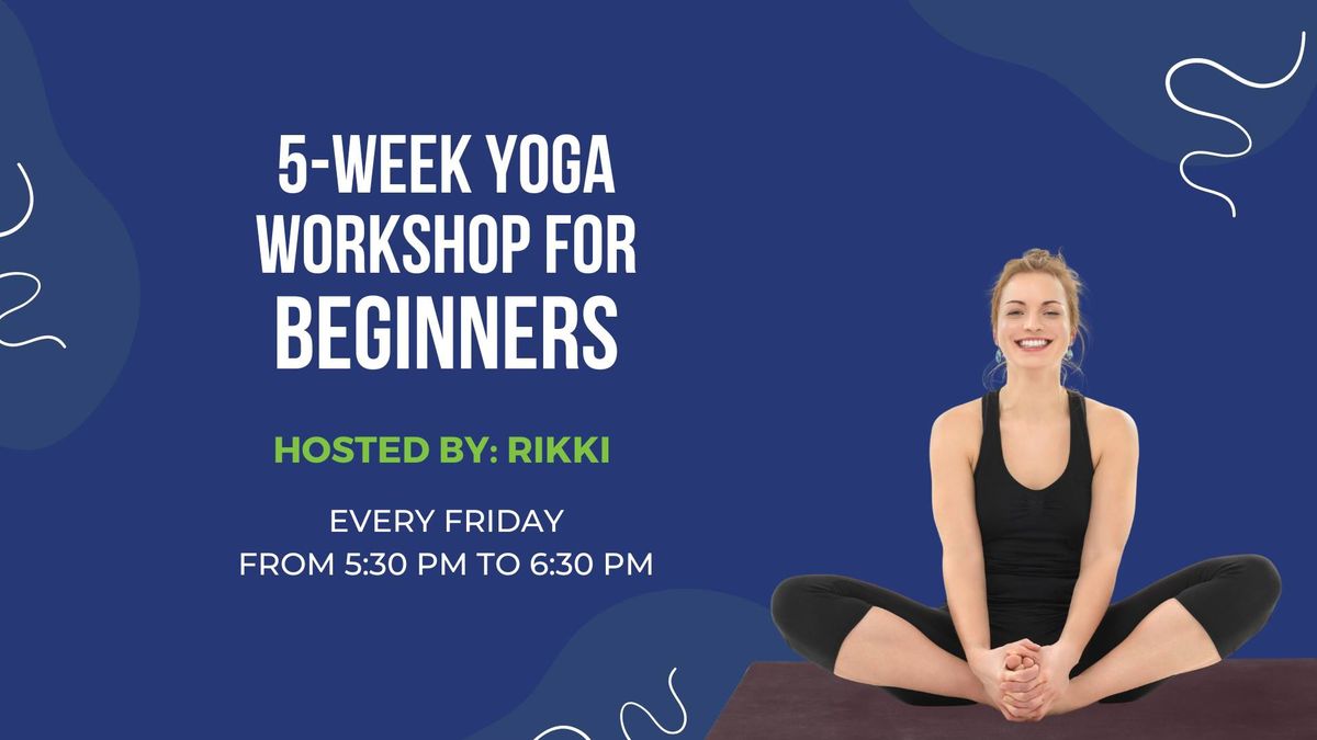 5-Week Yoga Workshop for Beginners \/ Discover the Basics of Yoga: A Journey to Wellness