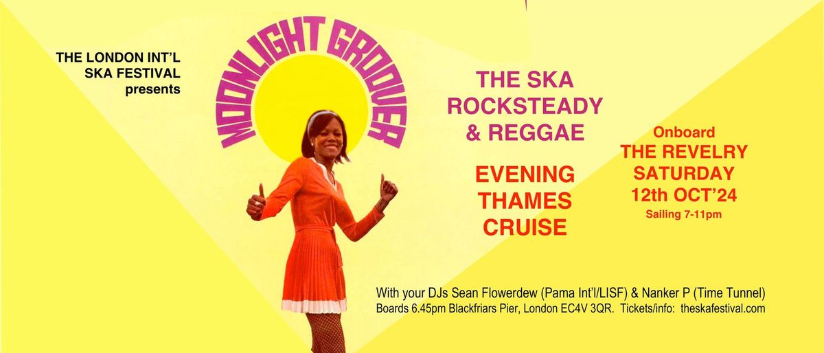 The London Int'l Ska Festival's Ska, Rocksteady & Reggae Evening Thames cruise