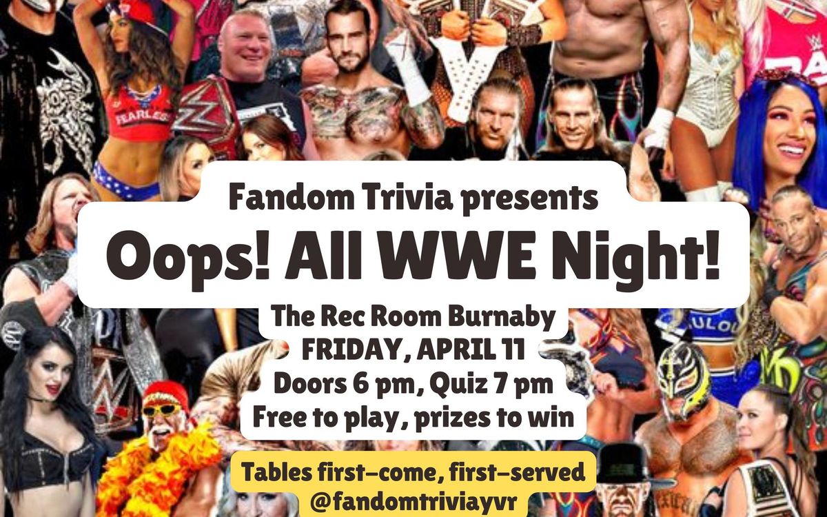 Oops! All WWE Trivia at The Rec Room Burnaby