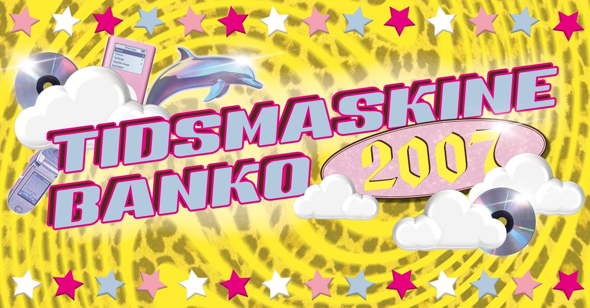 Tidsmaskine Banko: 2007