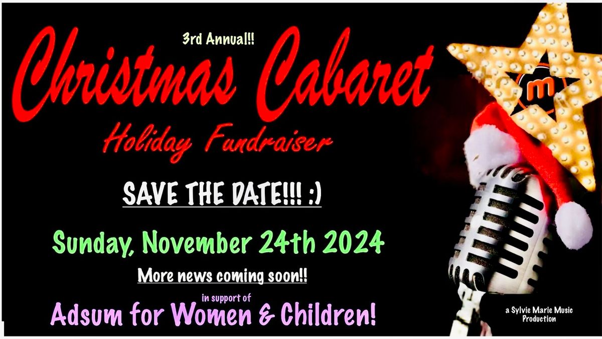 CHRISTMAS CABARET HOLIDAY FUNDRAISER for ADSUM for WOMEN & CHILDREN on NOVEMBER 24th, 2024!!!