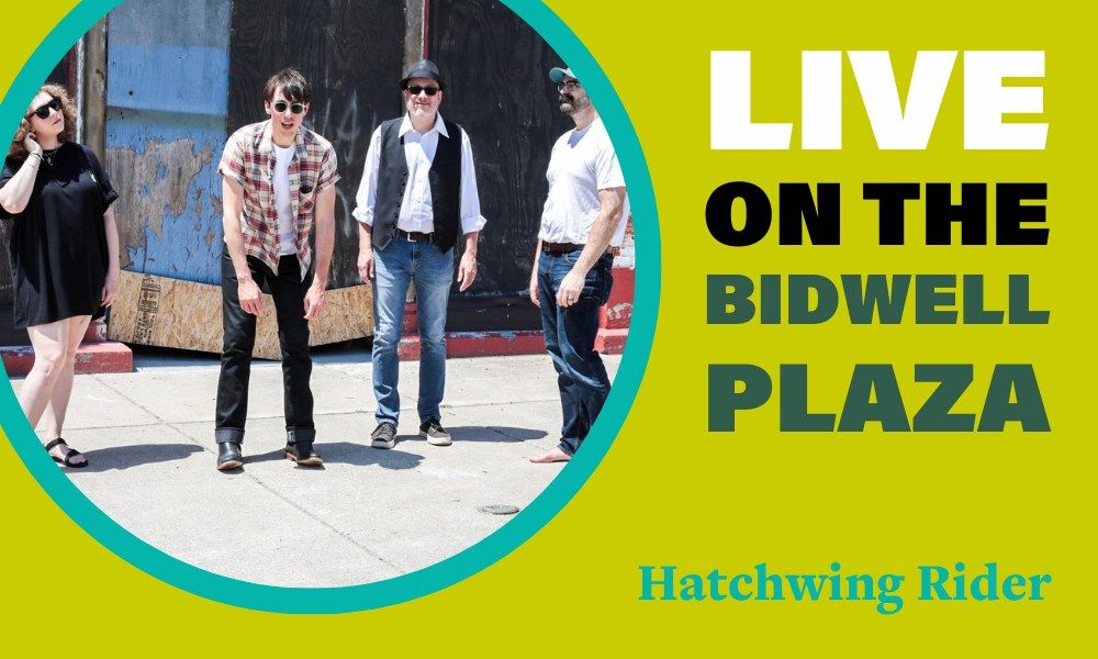 Live on the Bidwell Plaza with Hatchwing Rider