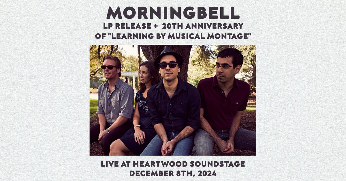 Morningbell's LP Release & 20th anniversary of "Learning By Musical Montage" @ Heartwood Soundstage