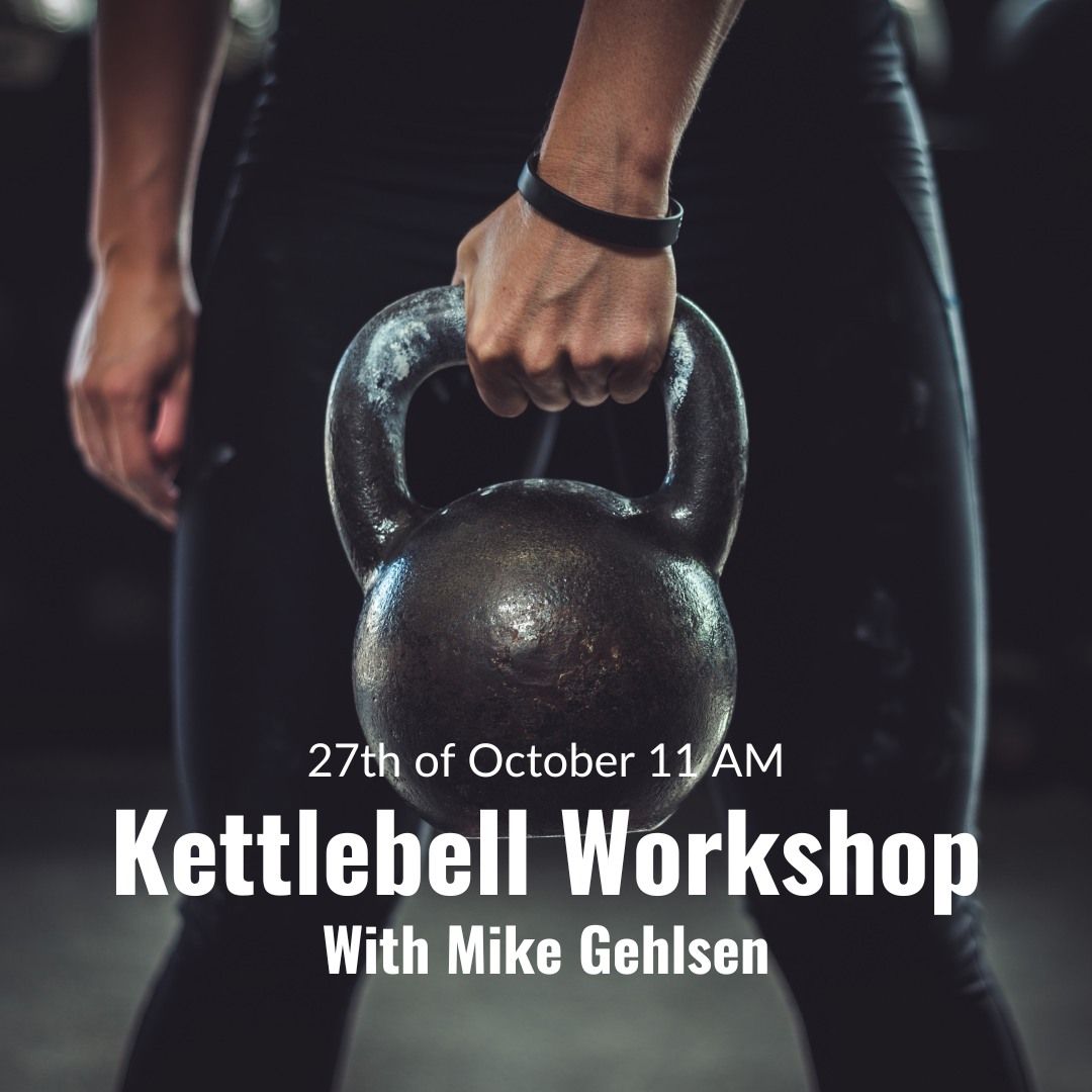 Kettlebell workshop with Mike Gehlsen